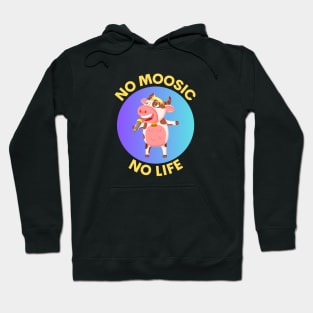 No Moosic No Life | No Music No Life Cow Pun Hoodie